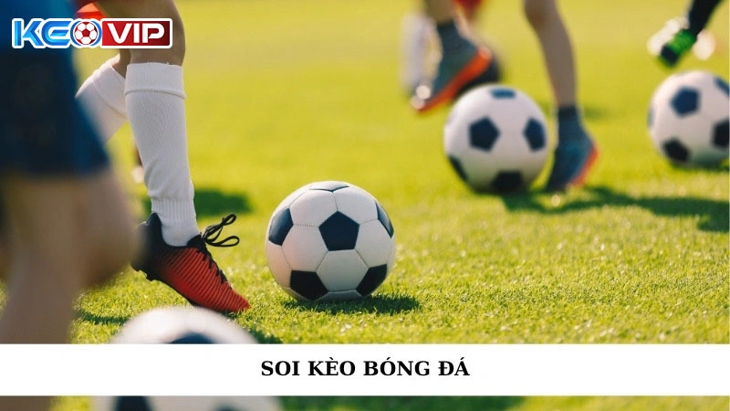 Soi Kèo Bóng Đá Cùng Keonhacai – Phân Tích Chuẩn Xác